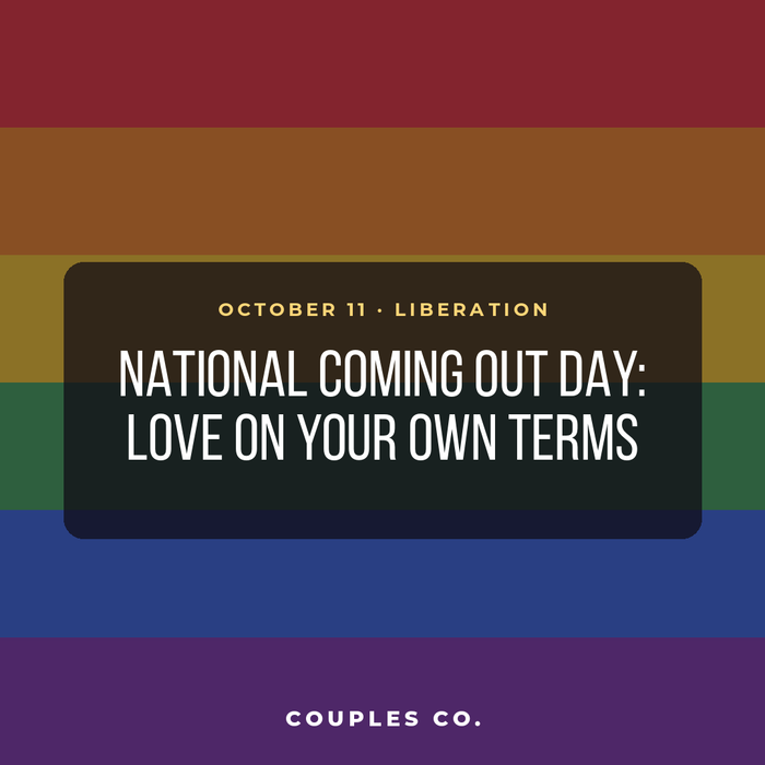 National Coming Out Day: Love, Liberation, and Relationships on Your Own Terms