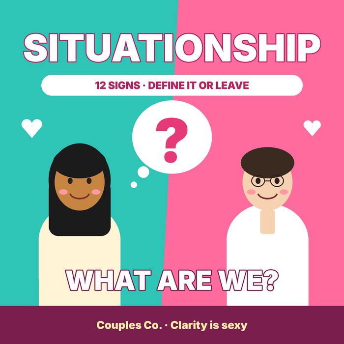 Situationship: What It Is, 12 Signs You’re In One, and How to Define It or Leave