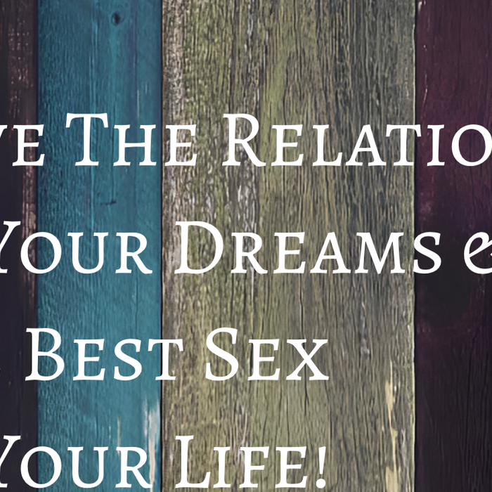The Relationship of Your Dreams: Why Emotional Connection and Sexual Confidence Have to Grow Together