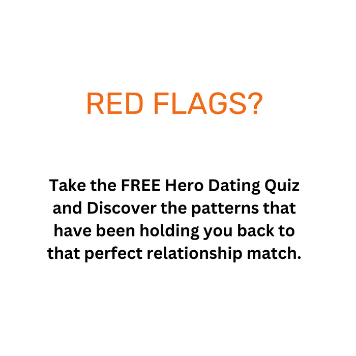 Red Flags? | FREE Hero Dating Quiz