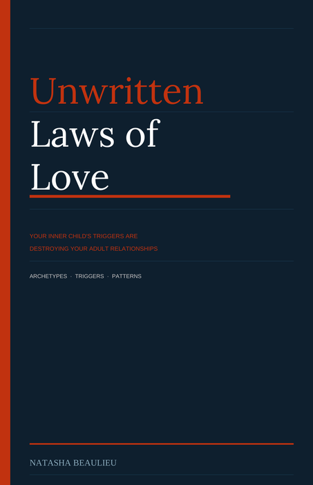Unwritten Laws Of Love - Your Inner Child Is Destroying Your Adult Relationships